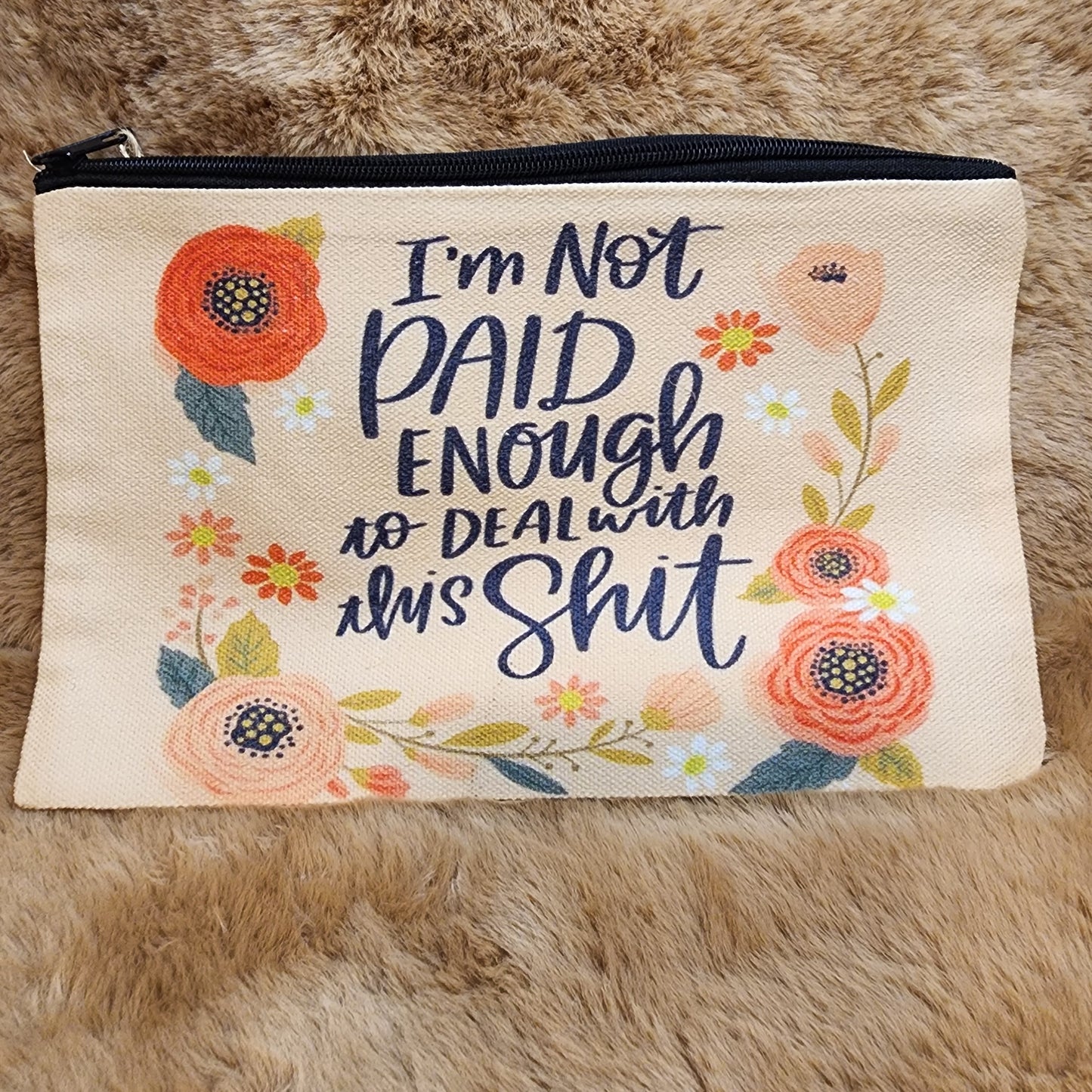 Not Paid Enough Canvas Makeup Bag