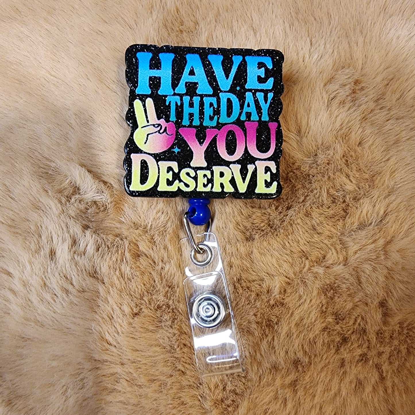 Have the Day You Deserve Badge Reel