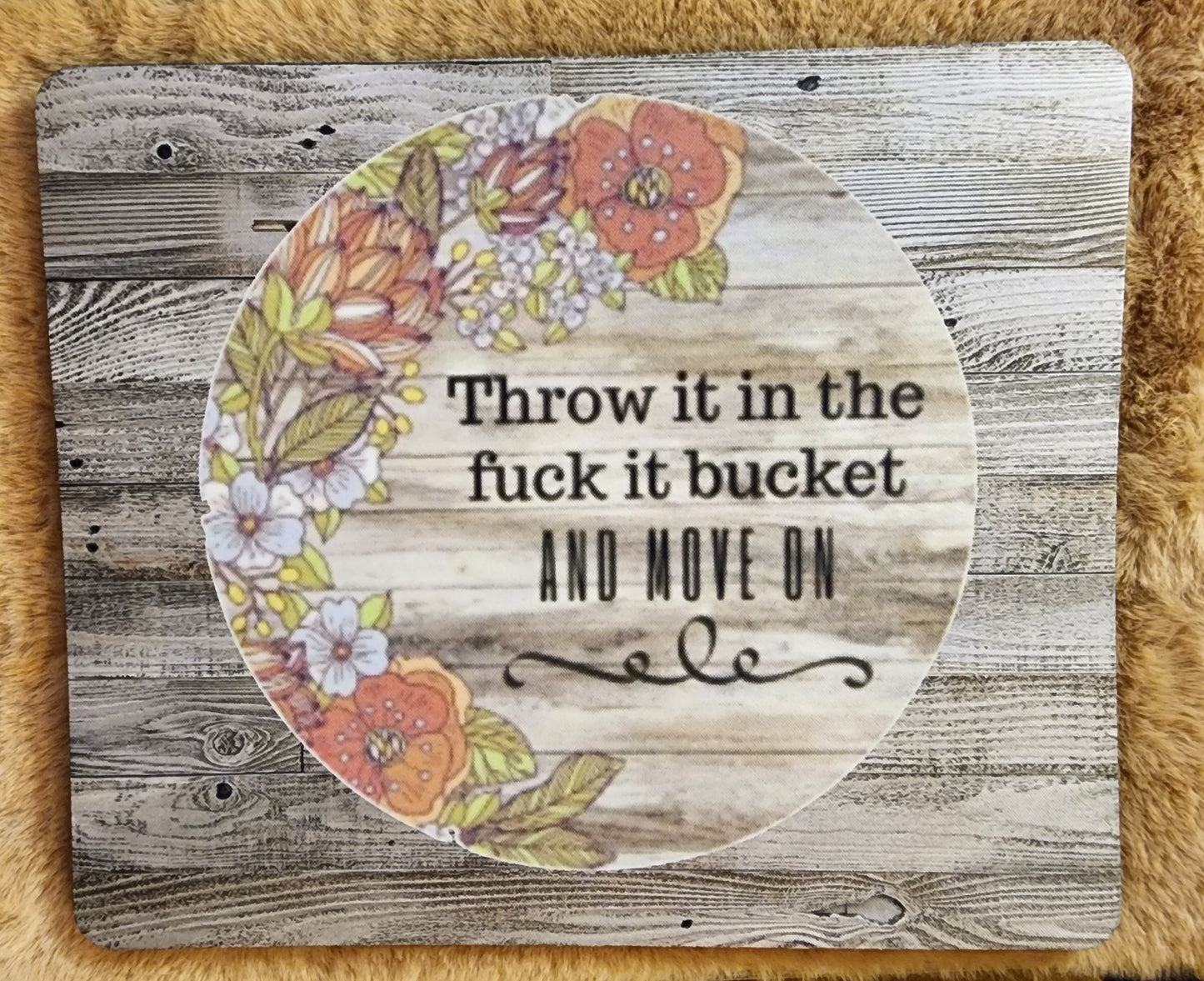 Throw It In The F*@k It Bucket Mousepad