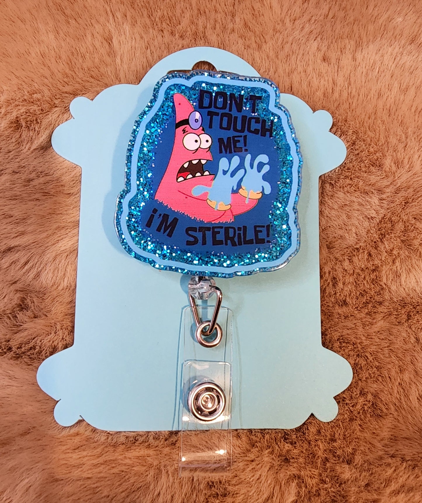 Don't Touch Me, I'm Sterile Badge Reel
